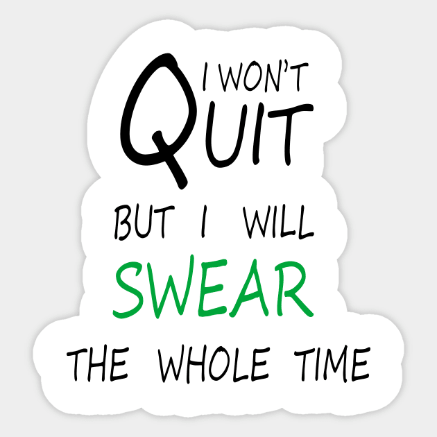 I Won't Quit But I Will Swear The Whole Time, Funny Fitness Gift Sticker by ELMAARIF